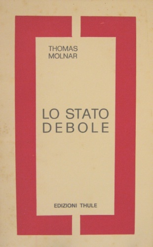 Lo Stato debole. Traduzione di Maria Francesca Castruccio-Barnato.