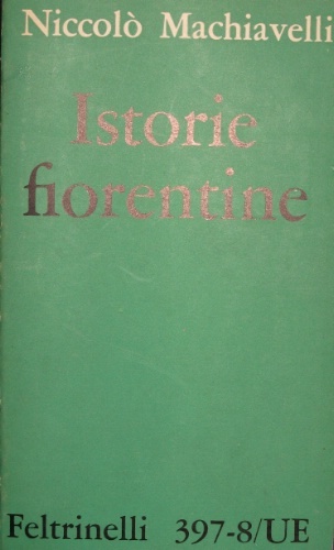 Istorie fiorentine. A cura di Franco Gaeta.