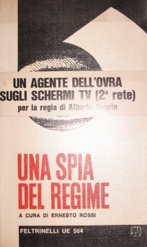 Una spia del regime. Documenti e note a cura di …