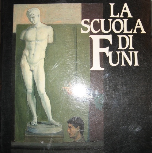 La scuola di Funi. Presentazioni di Michele Reiner, Daniela Palazzoli …