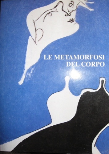 Le metamorfosi del corpo. Arte italiana da De Chirico a …