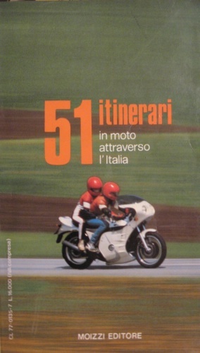 51 itinerari. In moto attraverso l’Italia. Cartine di Paola Aymon.