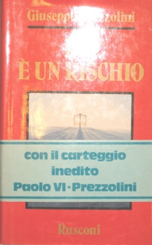 Dio è un rischio. Sesta edizione annotata, ampliata, corretta, con …