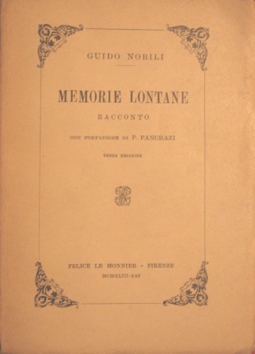 Memorie lontane. Racconto. Con prefazione di P. Pancrazi. Terza edizione.