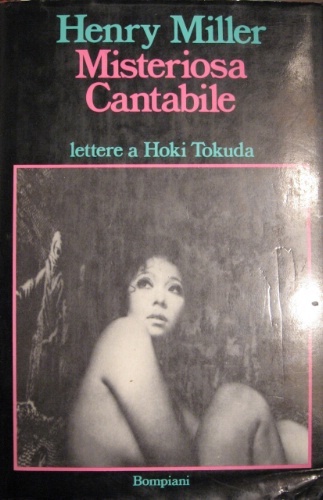 Misteriosa cantabile. Lettere a Hoki Tokuda. A cura di Joyce …