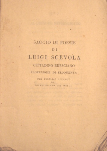 Saggio di poesie. Di Luigi Scevola cittadino bresciano professore di …