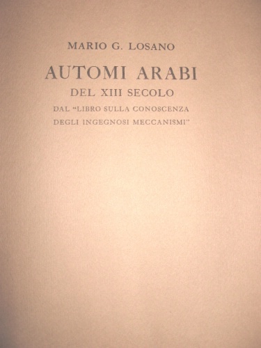 Automi arabi del XIII secolo. Dal “Libro sulla conoscenza degli …