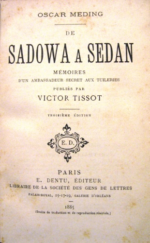 De Sadowa à Sedan. Mémoires d’un ambassadeur secret aux Tuileries …