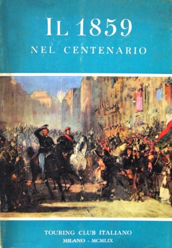 Il 1859 nel centenario. Presentazione di Cesare Chiodi.