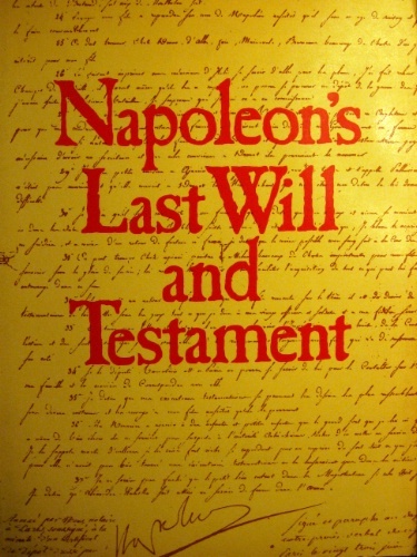 Napoleon’s Last Will and Testament. A facsimile edition of the …