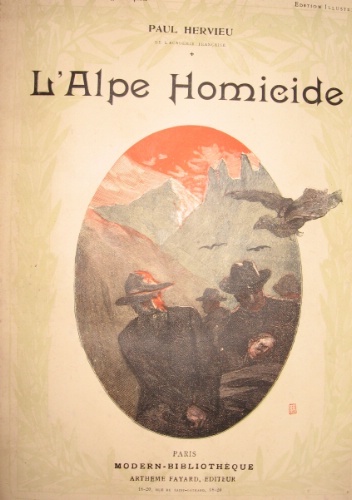 L’Alpe homicide. UNITO A: Madame André. Illustrations d’après les aquarelles …