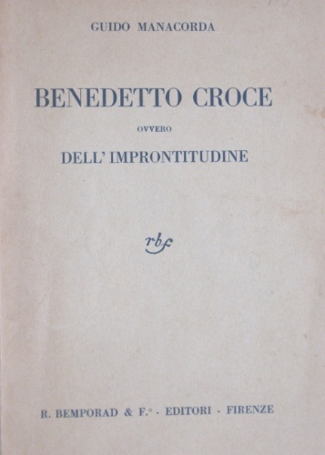 Benedetto Croce. Ovvero Dell’improntitudine.