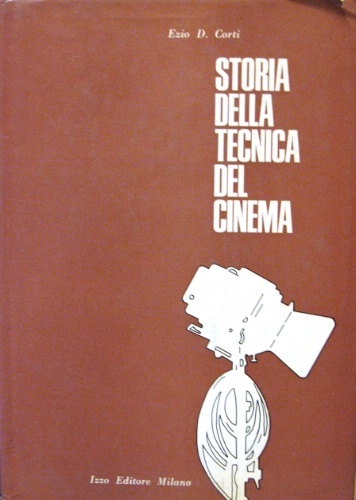 Storia della tecnica del cinema. Con 41 illustrazioni e 9 …