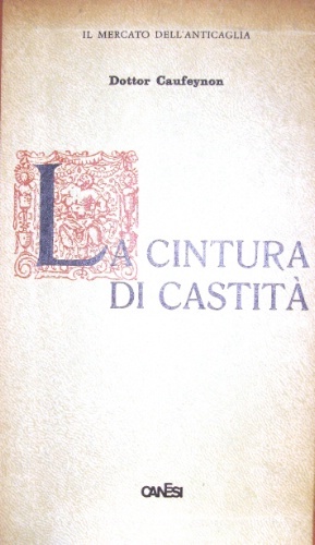 La cintura di castità. Sua storia e suo impiego in …
