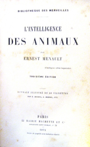 L’intelligence des animaux. Troisième édition. Ouvrage illustré de 58 vignettes …