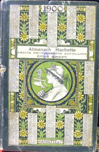 Almanach Hachette. Petite encyclopédie populaire de la vie pratique. Edition …