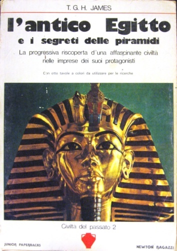 L’antico Egitto. E i segreti delle Piramidi. Illustrazioni di Rosemonde …