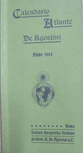 Calendario-Atlante De Agostini. Anno 1904.