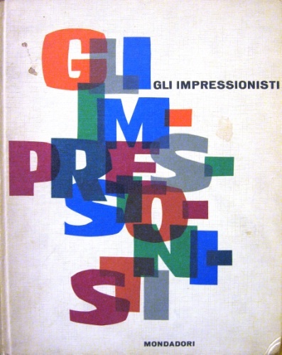 Gli impressionisti. A cura di Piero Del Giudice. Con 53 …