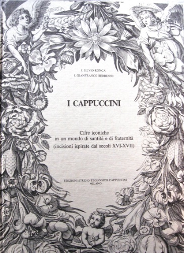 I cappuccini. Cifre iconiche in un mondo di santità e …