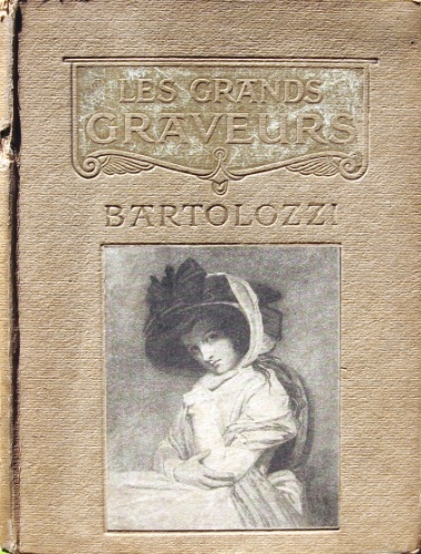 Bartolozzi. Et les graveurs au pointillé en Angleterre à la …