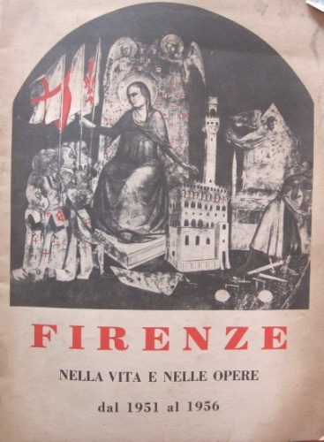 Firenze. Nella vita e nelle opere dal 1951 al 1956.