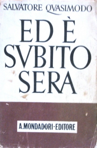 Ed è subito sera. Poesie. Con un saggio di Sergio …