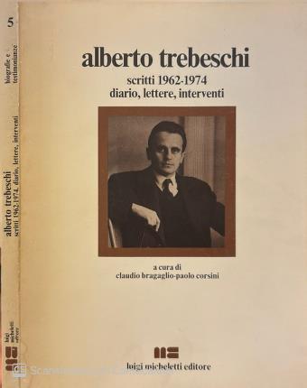 Alberto Trebeschi. Scritti 1962-1974 diario, lettere, interventi.