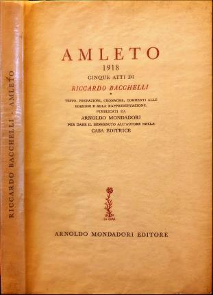 Amleto. 1918 Cinque atti. Riccardo Bacchelli.