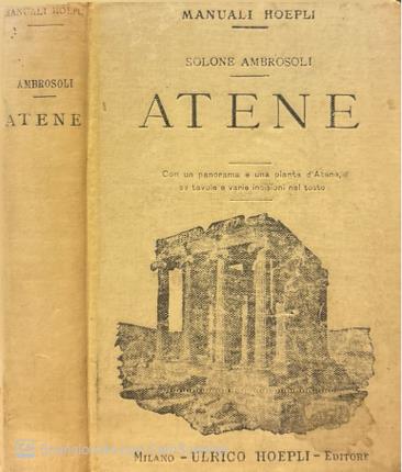 Atene. Brevi cenni sulla città antica e moderna.