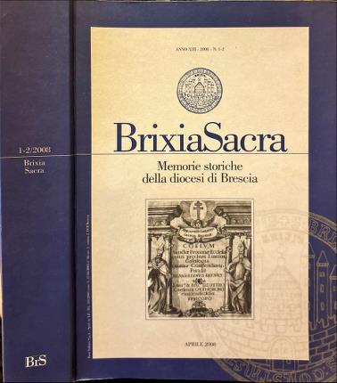 Brixia Sacra. Memorie storiche della diocesi di Brescia. Anno XIII. …