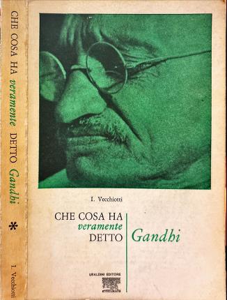 Che cosa ha veramente detto Gandhi.
