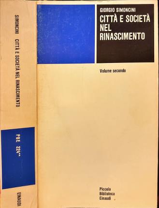 Città e società nel Rinascimento. Volume secondo.
