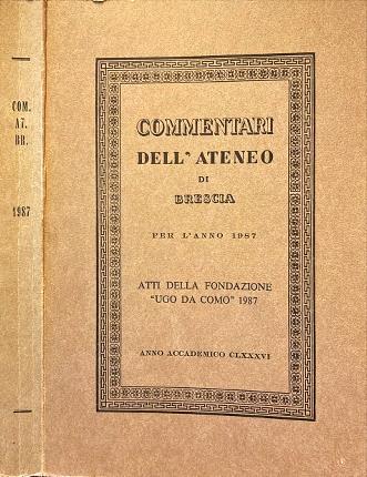 Commentari dell' Ateneo di Brescia per l' anno 1987.