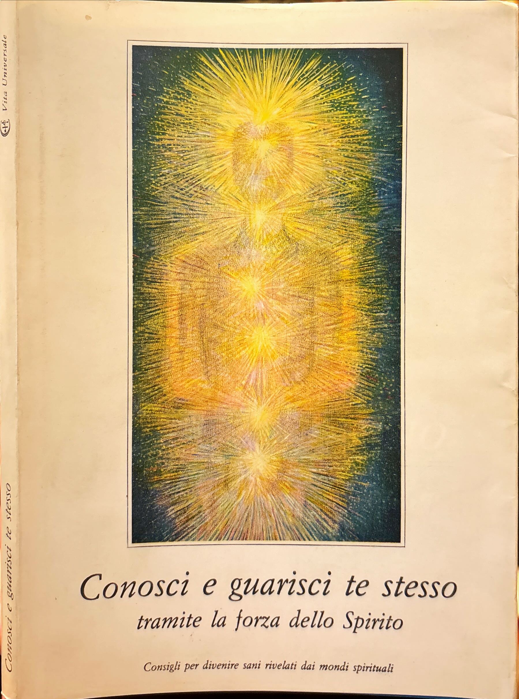 Conosci e guarisci te stesso tramite la forza dello Spirito.