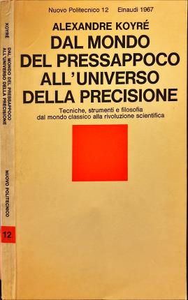 Dal mondo del pressapoco all'universo della precisione.