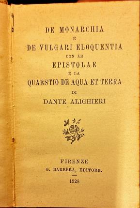 De monarchia e De vulgari eloquentia con le Epistole e …