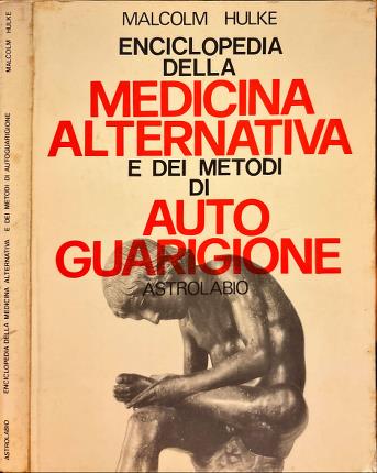 Enciclopedia della medicina alternativa e dei suoi metodi di autoguarigione.