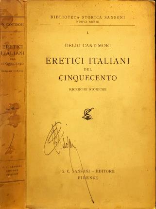 Eretici italiani del Cinquecento. Ricerche storiche.