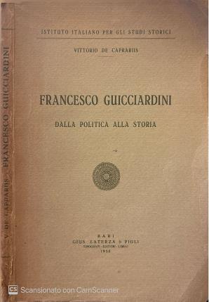 Francesco Guicciardini dalla politica alla storia.