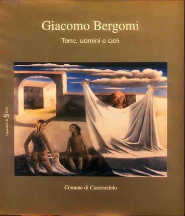 Giacomo Bergomi. Terre, uomini e cieli.