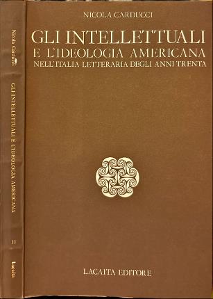 Gli intellettuali e l'ideologia americana nell'Italia letteraria degli anni trenta.