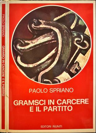 Gramsci in carcere e il partito.