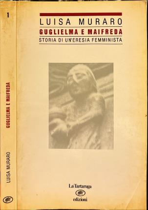 Guglielma e Maifreda. Storia di un'eresia femminista.