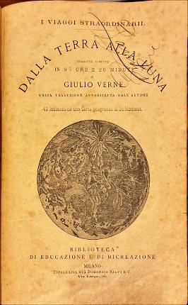 I - Dalla terra alla luna. II - Intorno alla …