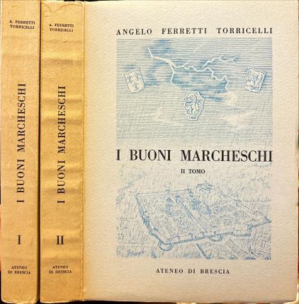 I buoni Marcheschi racconto bresciano d' altri tempi. Due Tomi.