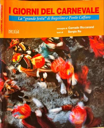 I giorni del Carnevale. La " grande festa " di …