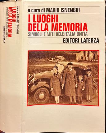 I luoghi della memoria. Simboli e miti dell'Italia unita.