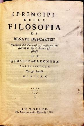 I principi della filosofia di Renato Des-Cartes. Tradotti dal Francese …
