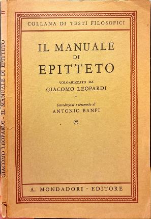 Il manuale di Epitteto volgarizzato da Giacomo Leopardi.